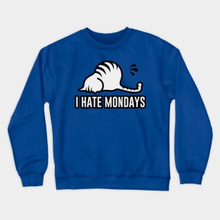 I hate mondays. Crewneck Sweatshirt